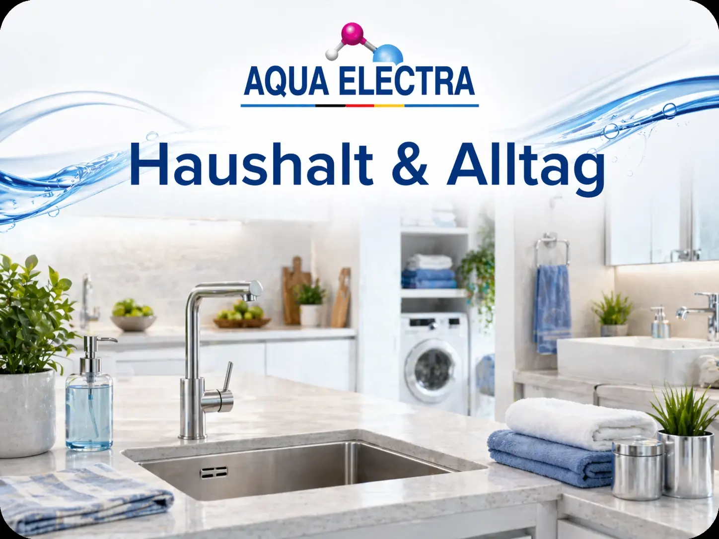AQUA ELECTRA für Haushalt und Alltag